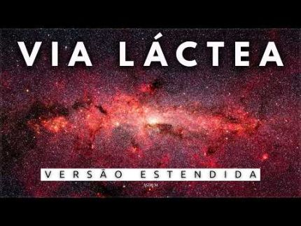 O que SABEMOS sobre a nossa Galáxia, a Via Láctea | Astrum Brasil