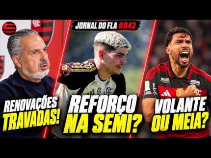 JORNAL DO FLA #043 | REFORÇO NA SEMI? RENOVAÇÕES TRAVADAS! PAQUETÁ: VOLANTE OU MEIA?