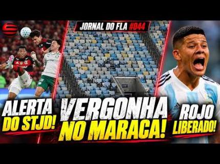 JORNAL DO FLA #044 | VERGONHA NO MARACANÃ! ALERTA DO STJD! ROJO LIBERADO!
