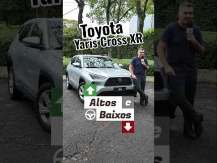 Yaris Cross XR | Altos e Baixos