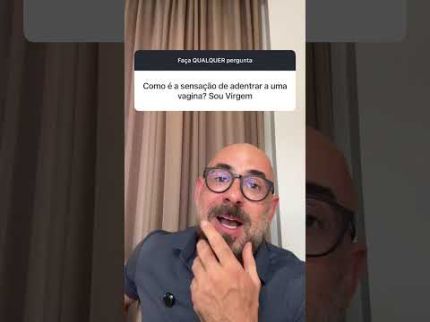 “ Como é a sensação de adentra uma va$ina ? Sou virgem “