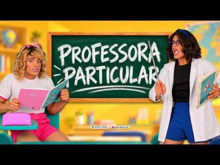 A CHATA DA MINHA IRMÃ 66 / PROFESSORA PARTICULAR