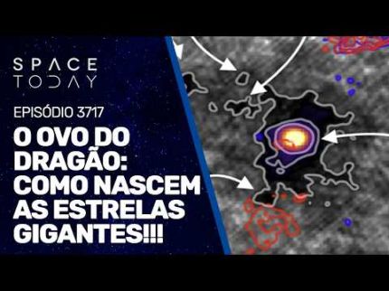 O OVO DO DRAGÃO!!! - COMO NASCEM AS ESTRELAS GIGANTES!!!