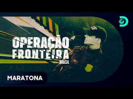 MARATONA - O Melhor de Operação Fronteira
