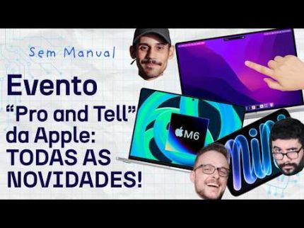MACBOOK PRO com tela touch e mais lançamentos do evento Apple "Pro and Tell"! #SemManual 57 AO VIVO