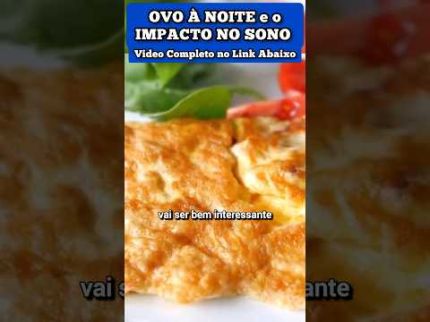 Ovo à Noite para Dormir Profundo - Entenda!