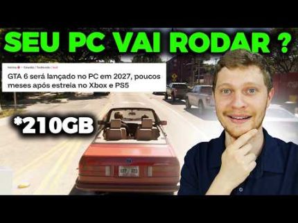 GTA 6 SAIRÁ PARA PC EM BREVE! QUAIS REQUISITOS? SEU PC VAI RODAR?