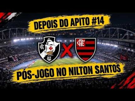 VASCO 1X4 FLAMENGO | PÓS-JOGO | BRASILEIRÃO | DEPOIS DO APITO #14